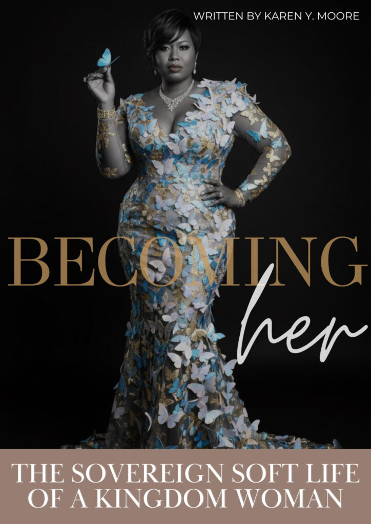 Becoming Her | The Sovereign Soft Life of a Kingdom Woman